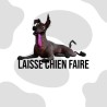 LAISSE CHIEN FAIRE